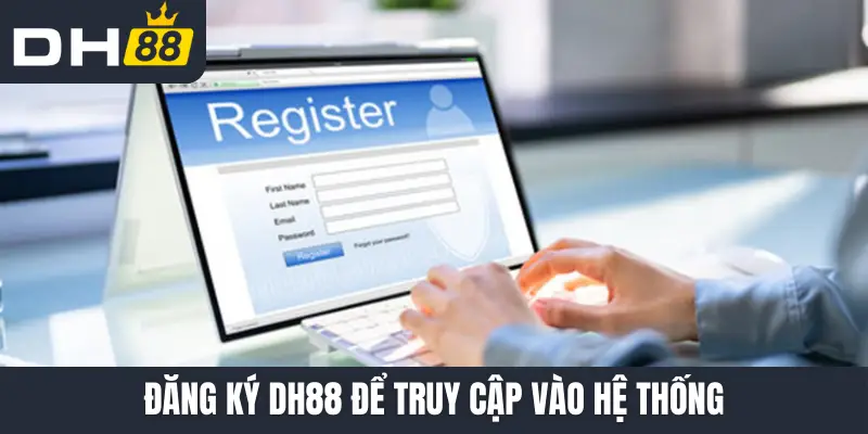Đăng ký DH88 để truy cập vào hệ thống